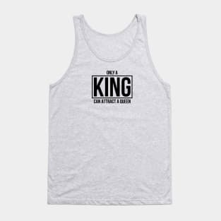 Only A KING Can Attract A Queen Tank Top